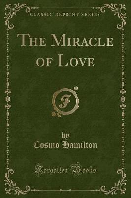 Book cover for The Miracle of Love (Classic Reprint)