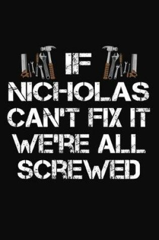 Cover of If Nichloas Can't Fix It We're All Screwed