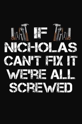 Book cover for If Nichloas Can't Fix It We're All Screwed