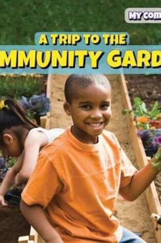 Cover of A Trip to the Community Garden