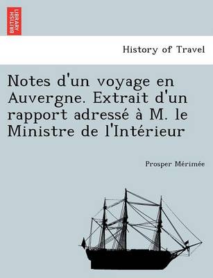 Book cover for Notes D'Un Voyage En Auvergne. Extrait D'Un Rapport Adresse A M. Le Ministre de L'Inte Rieur