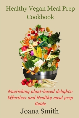 Book cover for Healthy Vegan Meal Prep Cookbook