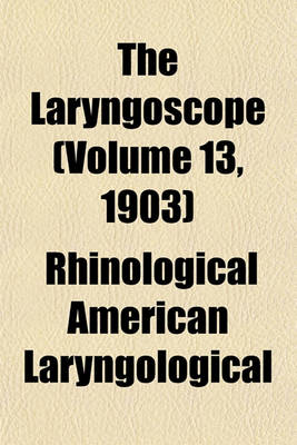 Book cover for The Laryngoscope Volume 27