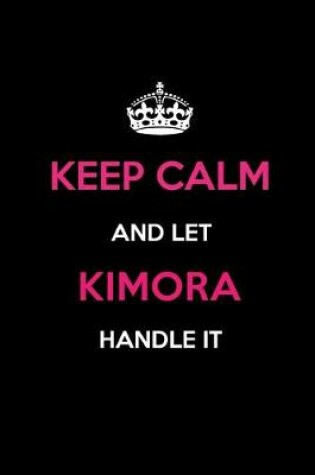 Cover of Keep Calm and Let Kimora Handle It