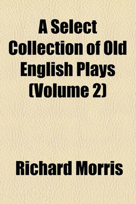 Book cover for A Select Collection of Old English Plays (Volume 2)