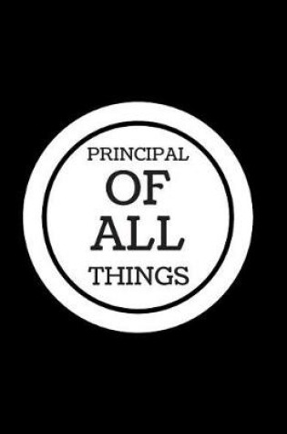 Cover of Principal Of All Things