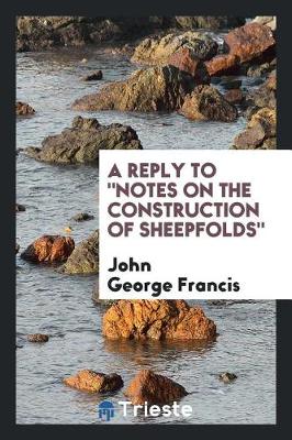 Book cover for A Reply to Notes on the Construction of Sheepfolds