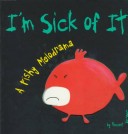 Book cover for I'm Sick of It!