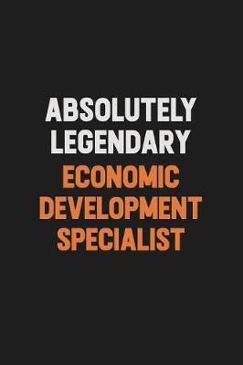 Book cover for Absolutely Legendary Economic Development Specialist