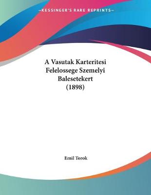 Cover of A Vasutak Karteritesi Felelossege Szemelyi Balesetekert (1898)