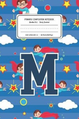 Cover of Primary Composition Notebook Grades K-2 Story Journal M