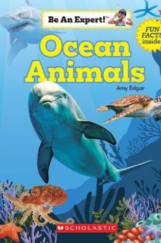 Cover of Ocean Animals (Be an Expert!)