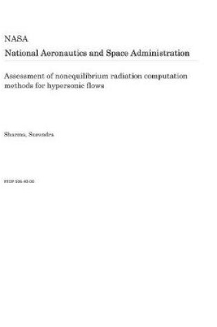 Cover of Assessment of Nonequilibrium Radiation Computation Methods for Hypersonic Flows