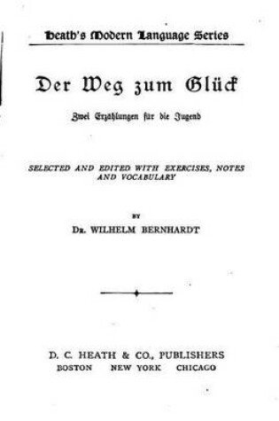 Cover of Der Weg Zum Gluck, Zwei Erzahlungen Fur Die Jugend