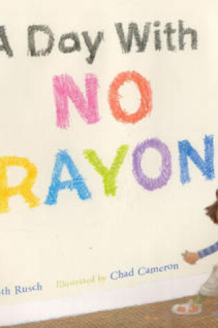 Cover of A Day with No Crayons