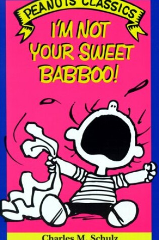 Cover of I'm Not Your Sweet Baboo!