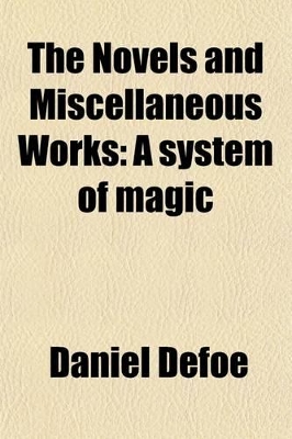 Book cover for The Novels and Miscellaneous Works (Volume 12); A System of Magic