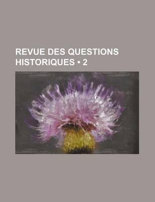 Book cover for Revue Des Questions Historiques (2)