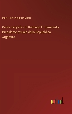 Book cover for Cenni biografici di Domingo F. Sarmiento, Presidente attuale della Repubblica Argentina