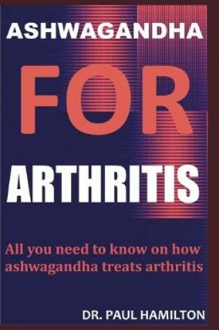 Cover of Ashwagandha for Arthritis