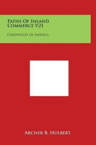 Cover of Paths Of Inland Commerce V21