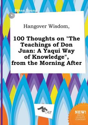 Book cover for Hangover Wisdom, 100 Thoughts on the Teachings of Don Juan