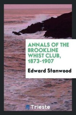 Cover of Annals of the Brookline Whist Club, 1873-1907