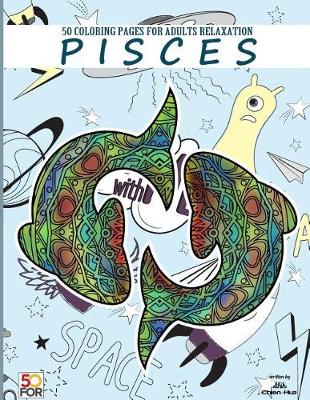 Book cover for Pisces 50 Coloring Pages For Adults Relaxation