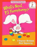 Book cover for What's Next, P.J.Funnybunny?