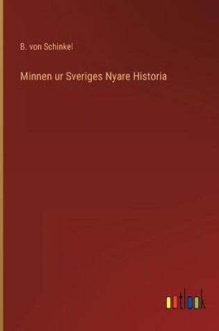 Cover of Minnen ur Sveriges Nyare Historia