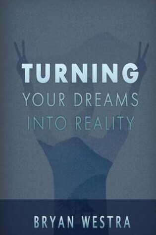 Cover of Turning Your Dreams Into Reality