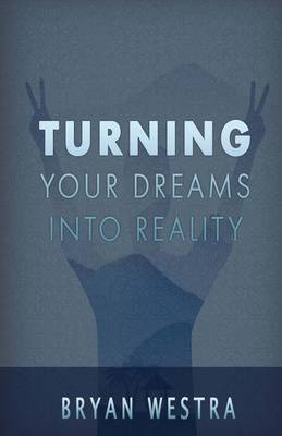 Book cover for Turning Your Dreams Into Reality