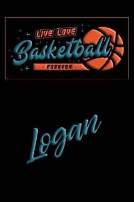 Book cover for Live Love Basketball Forever Logan