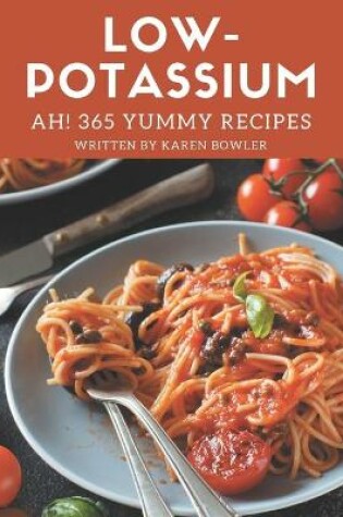 Cover of Ah! 365 Yummy Low-Potassium Recipes