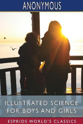 Book cover for Illustrated Science for Boys and Girls (Esprios Classics)