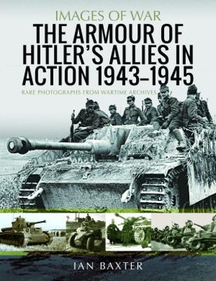 Book cover for The Armour of Hitler's Allies in Action, 1943-1945