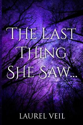 Book cover for The Last Thing She Saw...