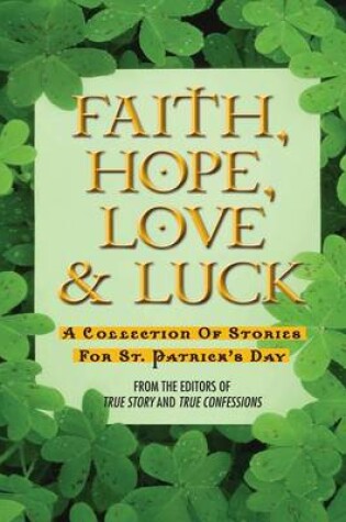 Cover of Faith, Hope, Love & Luck