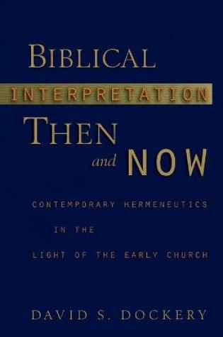 Cover of Biblical Interpretation Then and Now