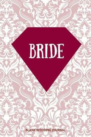 Cover of Bride Small Size Blank Journal-Wedding Planner&To-Do List-5.5"x8.5" 120 pages Book 13