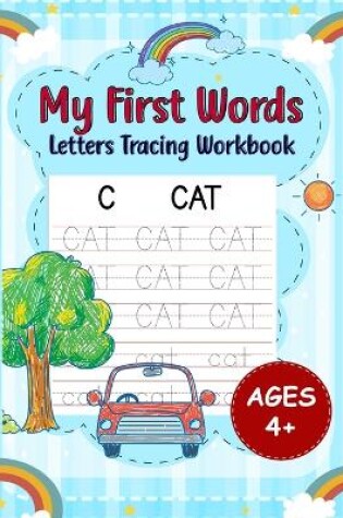 Cover of My First Words Letters Tracing Workbook for Kids Ages 4+