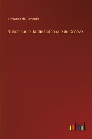 Cover of Notice sur le Jardin botanique de Genève