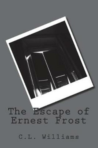 Cover of The Escape of Ernest Frost