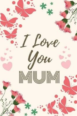 Cover of I Love You Mum