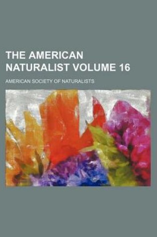 Cover of The American Naturalist Volume 16