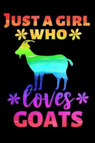 Cover of Just a Girl Who Loves Goats