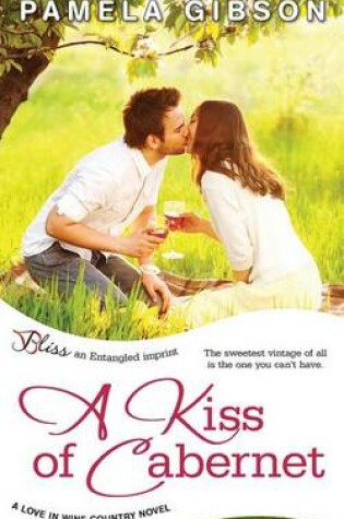 Cover of A Kiss of Cabernet (a Love in Wine Country Novel)