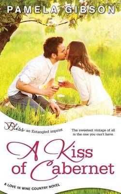 Book cover for A Kiss of Cabernet (a Love in Wine Country Novel)