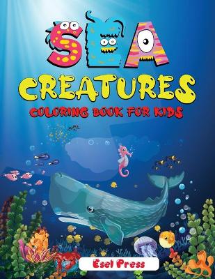 Book cover for Sea Creatures Coloring Book For Kids