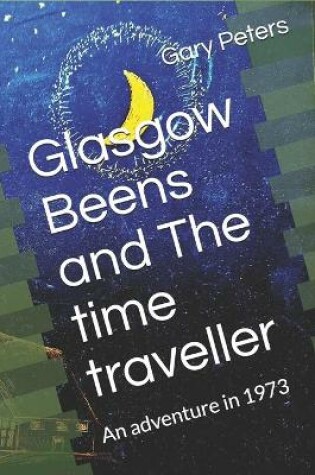 Cover of Glasgow Beens and The Time Traveller